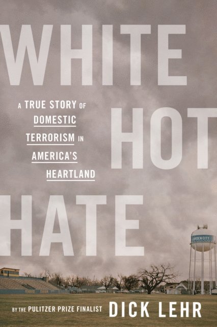 Dick Lehr - White Hot Hate, E-bok