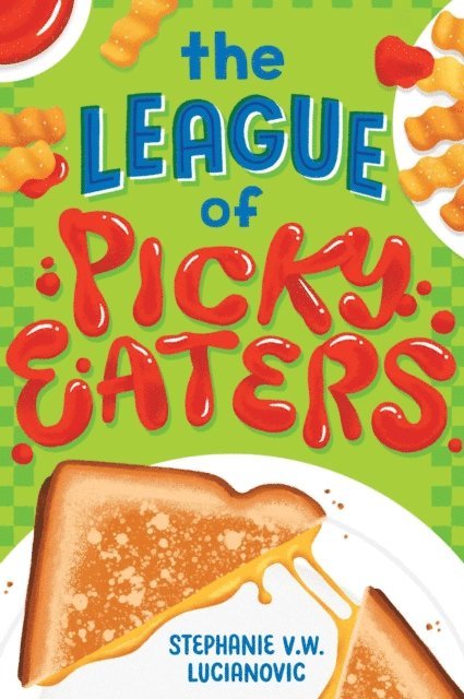 Stephanie V.W. Lucianovic - League of Picky Eaters, E-bok