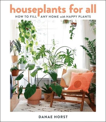 Danae Horst - Houseplants For All, Inbunden. Tillgänglighet: Lägg i varukorg