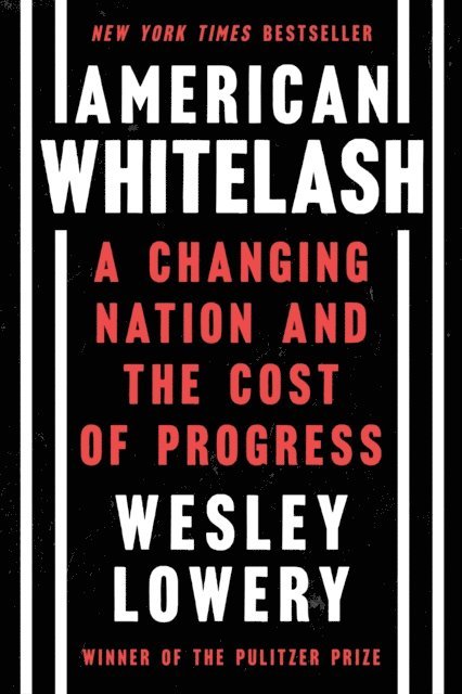 Wesley Lowery - American Whitelash, E-bok