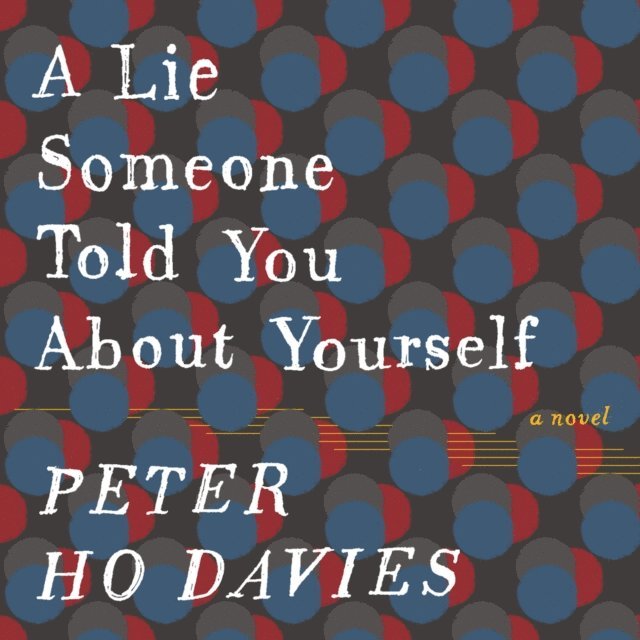 Peter Ho Davies - Lie Someone Told You About Yourself, Ljudbok