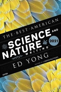 Best American Science And Nature Writing 2021
