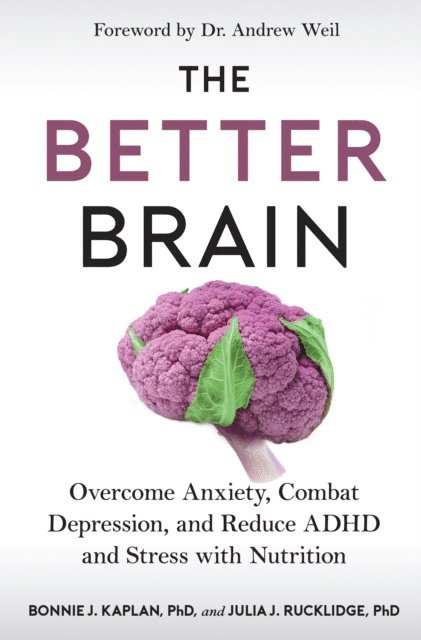 Julia J. Rucklidge, Bonnie J. Kaplan - Better Brain, E-bok