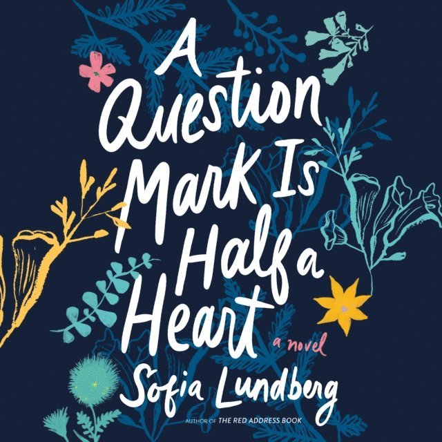 Sofia Lundberg - Question Mark Is Half A Heart, Ljudbok
