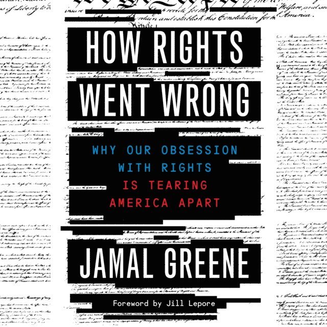 Jamal Greene - How Rights Went Wrong, Ljudbok