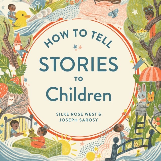 Joseph Sarosy, Silke Rose West - How To Tell Stories To Children, Ljudbok