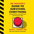 Dr. Disaster''s Guide To Surviving Everything