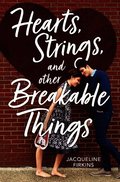 Hearts, Strings, and Other Breakable Things