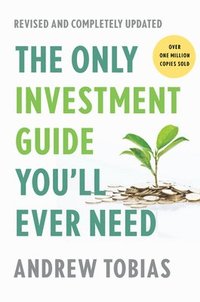 Only Investment Guide You'Ll Ever Need: Revised Edition