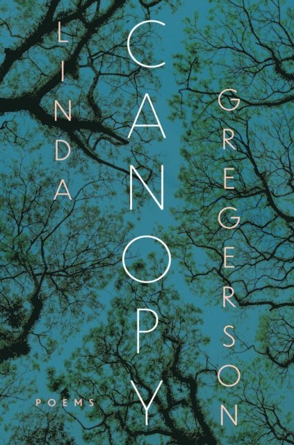 Linda Gregerson - Canopy, E-bok
