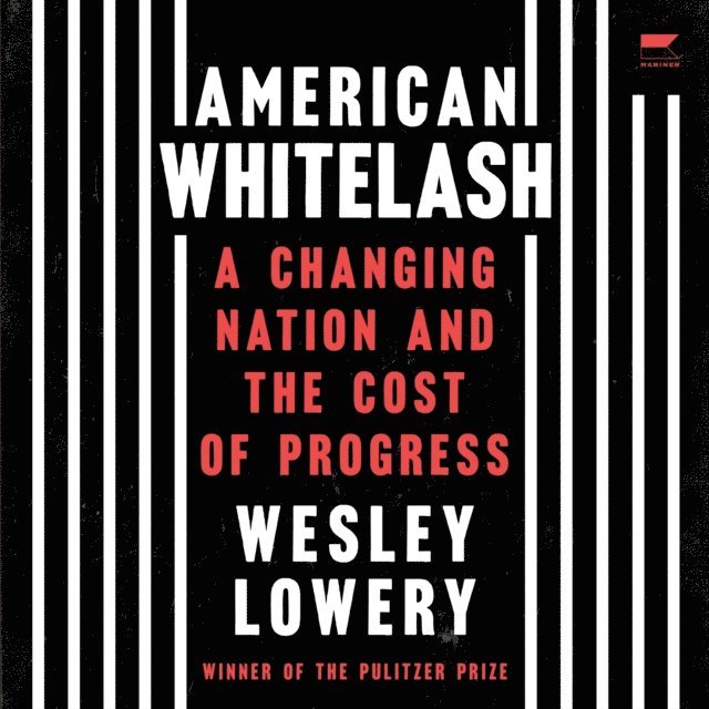 Wesley Lowery - American Whitelash, Ljudbok
