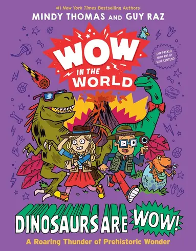 Mindy Thomas, Guy Raz - Wow in the World: Dinosaurs Are Wow!, Inbunden