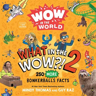 Mindy Thomas, Guy Raz - Wow in the World: What in the WOW?! 2, Häftad