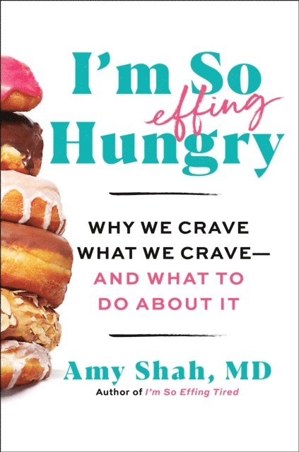 Amy Shah - I'm So Effing Hungry, E-bok