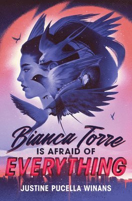 Justine Pucella Winans - Bianca Torre Is Afraid of Everything, Inbunden