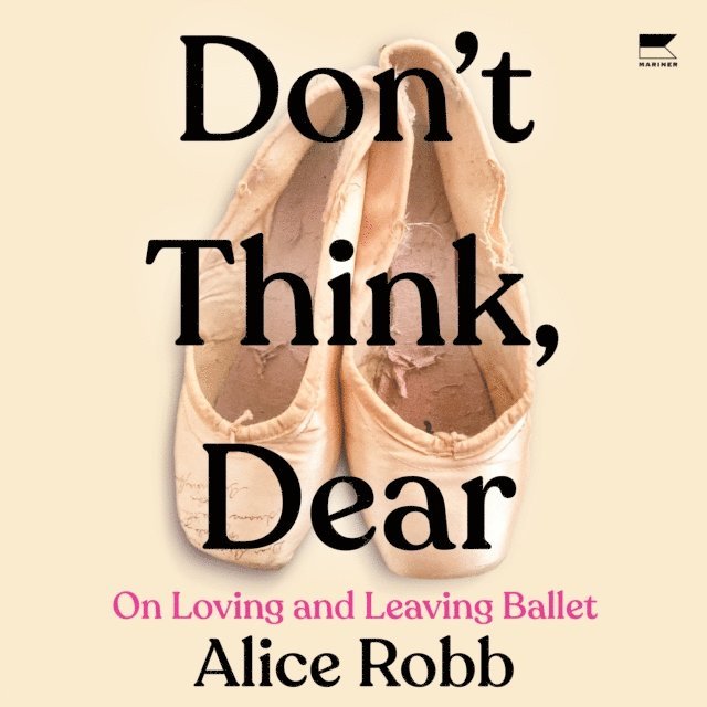 Alice Robb - Don't Think, Dear, Ljudbok. Tillgänglighet: Lägg i varukorg