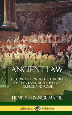 Henry Sumner Maine - Ancient Law, Inbunden. Tillgänglighet: Lägg i varukorg