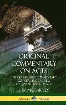 J W McGarvey - Original Commentary on Acts, Inbunden