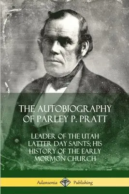 Parley P Pratt - Autobiography of Parley P. Pratt, Häftad. Tillgänglighet: Lägg i varukorg