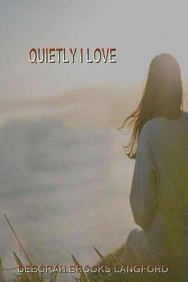Deborah Brooks Langford - Quietly I Love, Häftad