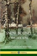Snow-Bound, A Winter Idyl