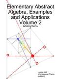 Elementary Abstract Algebra, Examples and Applications Volume 2