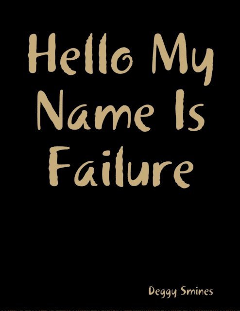 Hello My Name Is Failure