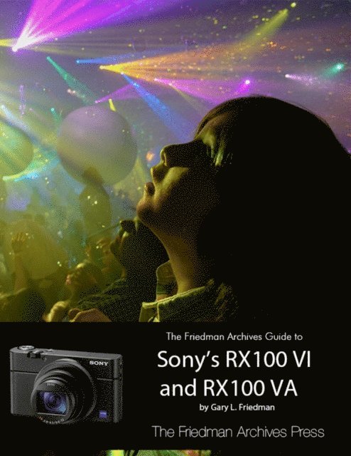 Gary L. Friedman - Friedman Archives Guide to Sony's RX100 VI and RX100 VA, E-bok. Tillgänglighet: Lägg i varukorg