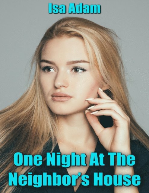 Isa Adam - One Night At the Neighbor's House, E-bok. Tillgänglighet: Lägg i varukorg