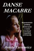 Danse macabre: Wspomnienia polskiej dziewczyny z czasu rewolucji rosyjskiej (1914/24)