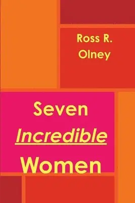 Ross R Olney - Seven Incredible Women, Häftad. Tillgänglighet: Lägg i varukorg