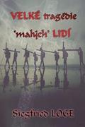 Velké tragédie 'malÿch' lidí