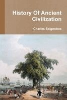 Charles Seignobos - History Of Ancient Civilization, Häftad