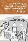 Psychological Operations by United States. Department of the Army.