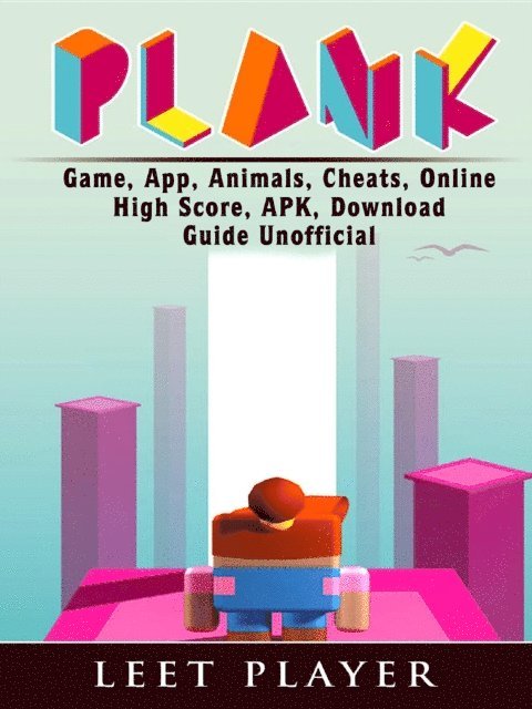 Leet Player - Plank Game, App, Animals, Cheats, Online, High Score, Apk, Download Guide Unofficial, E-bok