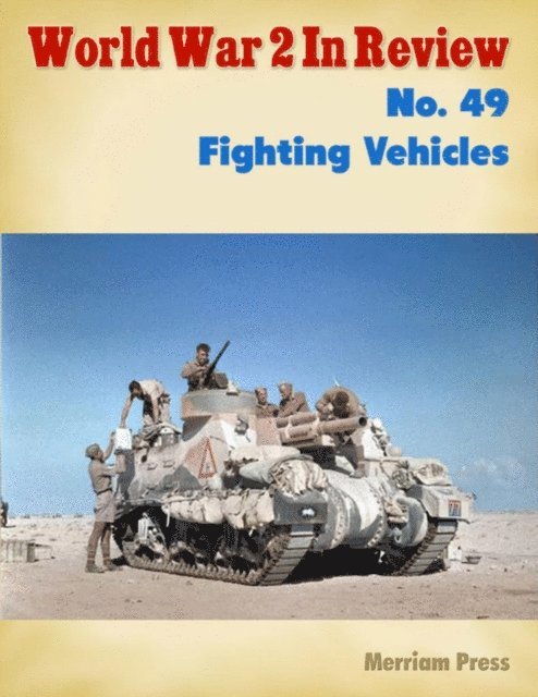 Merriam Press - World War 2 In Review No. 49: Fighting Vehicles, E-bok. Tillgänglighet: Lägg i varukorg