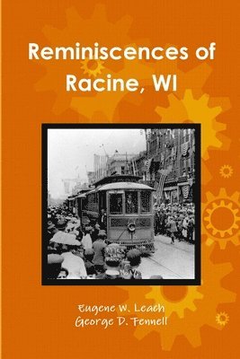 George D Fennell, Eugene W Leach - Reminiscences of Racine, WI, Häftad. Tillgänglighet: Lägg i varukorg