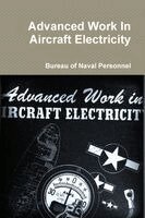 Bureau Of Naval Personnel - Advanced Work In Aircraft Electricity, Häftad