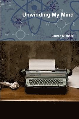 Lauren Michelle - Unwinding My Mind, Häftad. Tillgänglighet: Lägg i varukorg