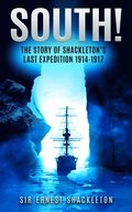 Story of Shackletons Last Expedition 1914-1917