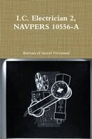 Bureau Of Naval Personnel - I.C. Electrician 2, NAVPERS 10556-A, Häftad