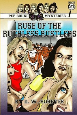 DW Roberts - Pep Squad Mysteries Book 21: Ruse of the Ruthless Rustlers, Häftad