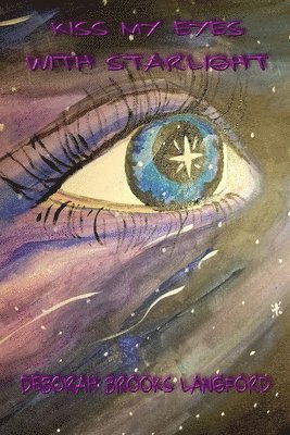 Deborah Brooks Langford - Kiss My Eyes with Starlight, Häftad