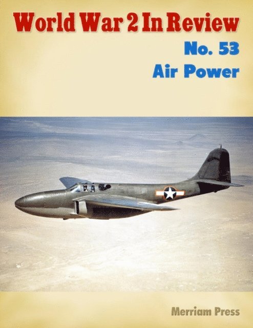 Merriam Press - World War 2 In Review No. 53: Air Power, E-bok. Tillgänglighet: Lägg i varukorg