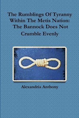 Alexandria Anthony - Rumblings Of Tyranny Within The Metis Nation, Häftad. Tillgänglighet: Lägg i varukorg