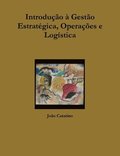 Introduo  Gesto Estratgica, Operaes e Logstica