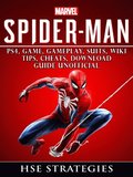 Spider Man PS4, Game, Trophies, Walkthrough, Gameplay, Suits, Tips, Cheats, Hacks, Guide Unofficial