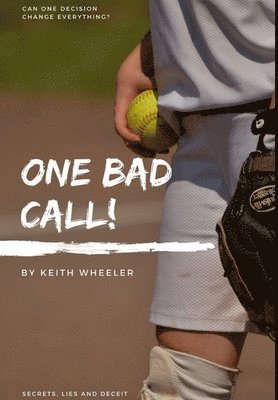 Keith Wheeler - One Bad Call, Inbunden. Tillgänglighet: Lägg i varukorg