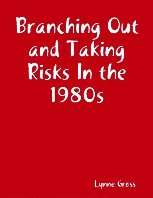 Lynne Gross - Branching Out and Taking Risks In the 1980s, E-bok