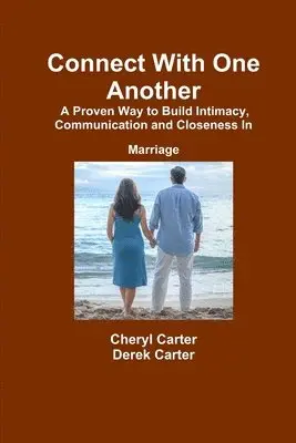 Cheryl Carter, Derek Carter - Connect With One Another A Proven Way to Build Intimacy, Communication and Closeness in Marriage, Häftad. Tillgänglighet: Tillfälligt slut